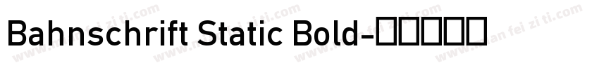 Bahnschrift Static Bold字体转换